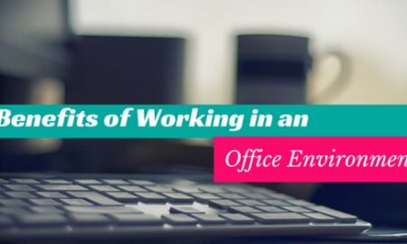 The Top Benefits Of Working In An Office Environment
