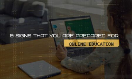 9 Signs That You Are Prepared for Online Education